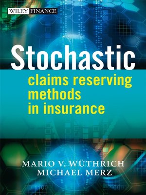 cover image of Stochastic Claims Reserving Methods in Insurance